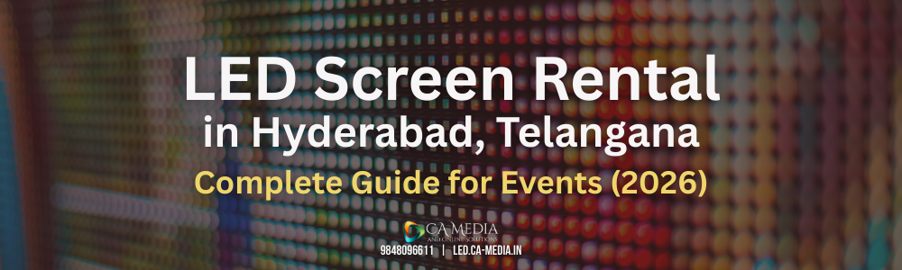 LED Screen Rental in Hyderabad – Complete Guide for Events (2026)